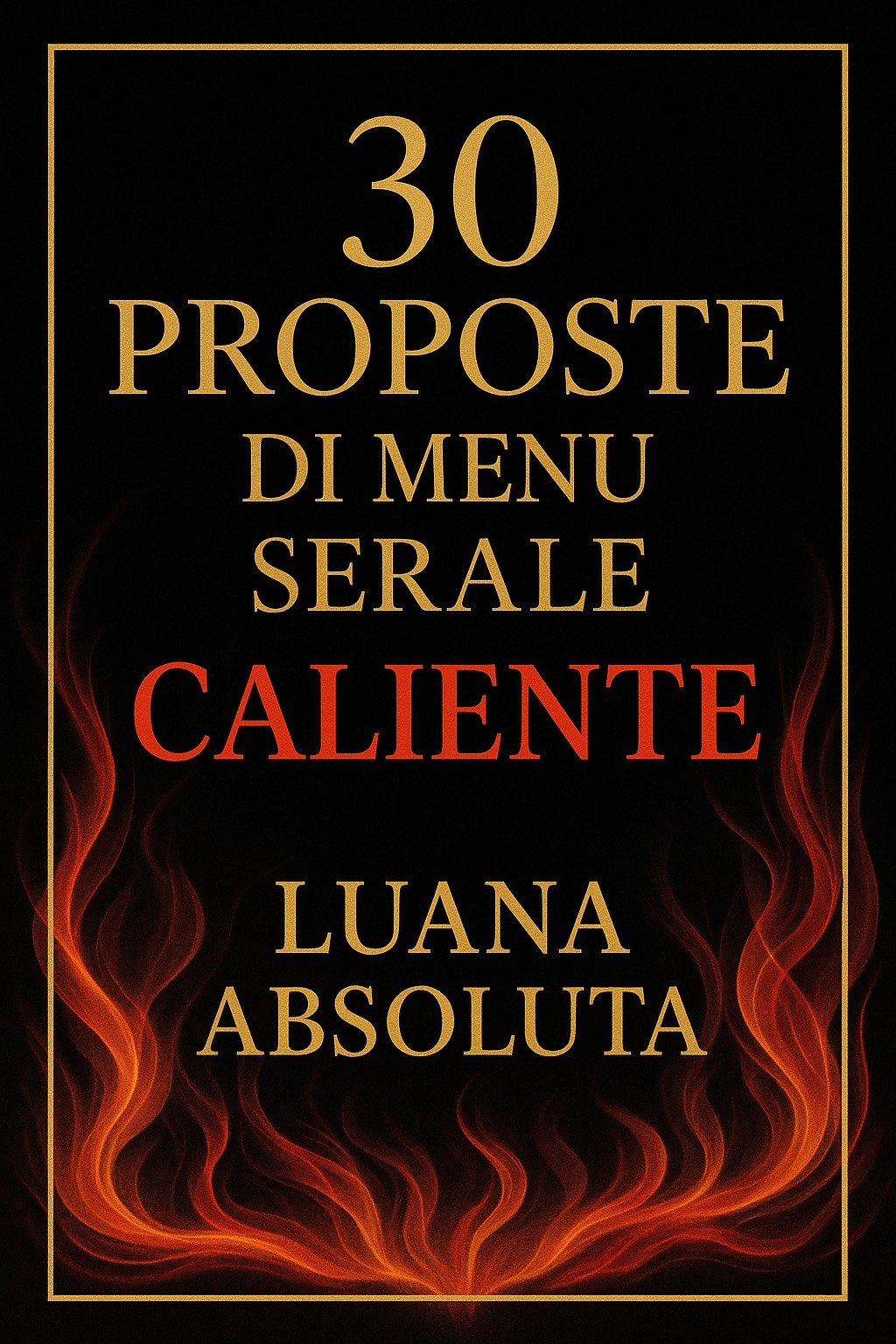 ebook 30 Proposte di Menu Serale Caliente per sedurre