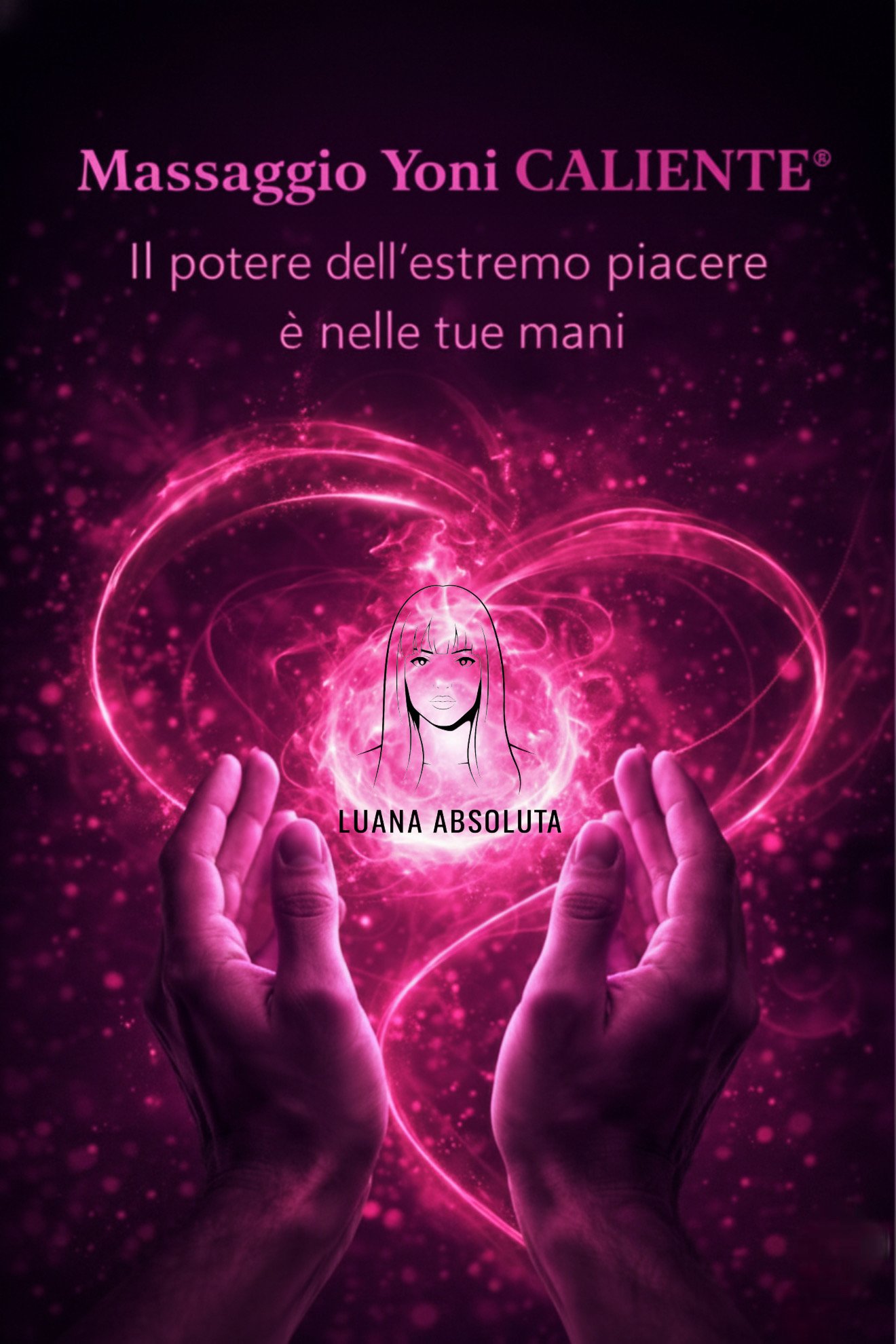 video corso MASSAGGIO YONI CALIENTE® Il risveglio dell’energia femminile attraverso le mani